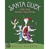 Santa Duck and His Merry Helpers by David Milgrim