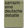 Sarrazin - Eine Deutsche Debatte door xxx Deutschlandstiftung Integration