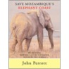 Save Mozambique's Elephant Coast door John Perrott