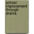 School Improvement Through Drama