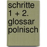 Schritte 1 + 2. Glossar Polnisch door Onbekend