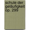 Schule der Geläufigkeit op. 299 by Carl Czerny