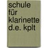Schule für Klarinette d.e. kplt