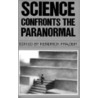 Science Confronts The Paranormal by Kendrick Frazier