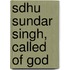 Sdhu Sundar Singh, Called of God