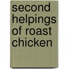 Second Helpings Of Roast Chicken door Simon Hopkinson