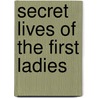 Secret Lives of the First Ladies door Cormac O'Brien