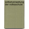 Selbstverwaltung Der Volksschule by Rudolph Gneist