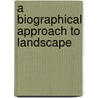 A Biographical Approach to Landscape
