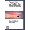 Selected Articles On Reciprocity by Edwin Clyde Robbins