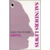 Selected Poems Of Saunders Lewis by Saunders Lewis