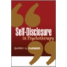 Self Disclosure In Psychotherapy by Barry A. Farber