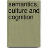 Semantics, Culture And Cognition by Anna Wierzbicka