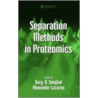 Separation Methods in Proteomics door Smejkal Gary B