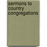 Sermons To Country Congregations door George Haggitt