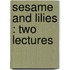 Sesame And Lilies : Two Lectures