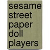 Sesame Street Paper Doll Players door Onbekend