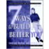 Seven Ways to Build a Better You