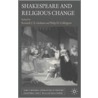 Shakespeare and Religious Change door K. Graham