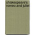 Shakespeare's  Romeo And Juliet