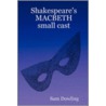 Shakespeare's Macbeth Small Cast door Sam Dowling