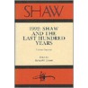 Shaw-vlm. 14, Last Hundred Years door Bernard F. Dukore