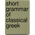 Short Grammar of Classical Greek