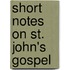 Short Notes On St. John's Gospel