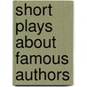 Short Plays About Famous Authors door Thomas Hood