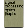 Signal Processing Optics Jhapl C door Bradley G. Boone