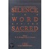 Silence, The Word And The Sacred