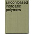 Silicon-Based Inorganic Polymers