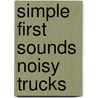 Simple First Sounds Noisy Trucks door Roger Priddy