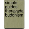 Simple Guides Theravada Buddhism door Richard St. Ruth