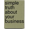 Simple Truth About Your Business by Larry Taylor