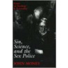 Sin, Science, And The Sex Police by John Money