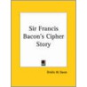 Sir Francis Bacon's Cipher Story door Orville Ward Owen