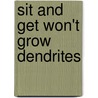 Sit and Get Won't Grow Dendrites door Marcia L. Tate