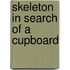 Skeleton In Search Of A Cupboard