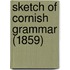 Sketch Of Cornish Grammar (1859)