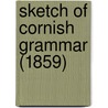 Sketch Of Cornish Grammar (1859) by Edwin Norris