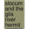 Slocum and the Gila River Hermit door Jake Logan