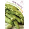 Slow Cooking Through The Seasons by Carolyn Humphries