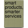 Smart Products, Smarter Services door Mary J. Cronin