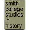 Smith College Studies In History door John Spencer Bassett