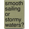 Smooth Sailing or Stormy Waters? door Rena D. Harold