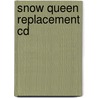 Snow Queen Replacement Cd by Kaye Umanskey