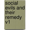 Social Evils And Their Remedy V1 door Charles Benjamin Tayler