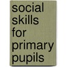 Social Skills For Primary Pupils door Lorrae Jaderberg