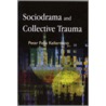 Sociodrama And Collective Trauma door Peter Felix Kellermann